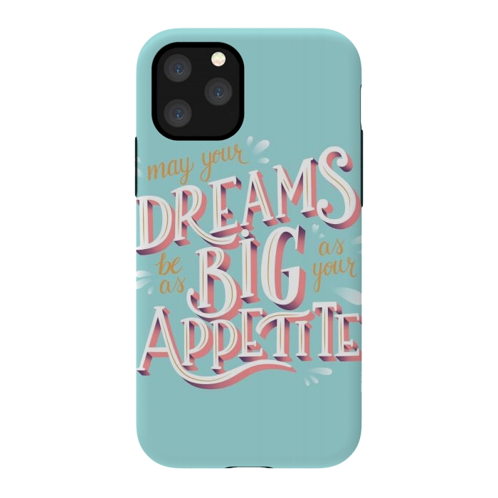iPhone 11 Pro StrongFit May your dreams be as big as your appetite, hand lettering by Jelena Obradovic