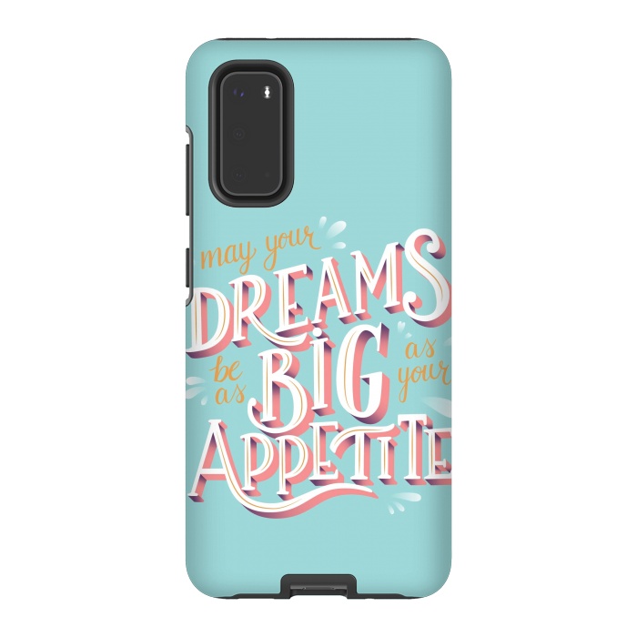 Galaxy S20 StrongFit May your dreams be as big as your appetite, hand lettering by Jelena Obradovic