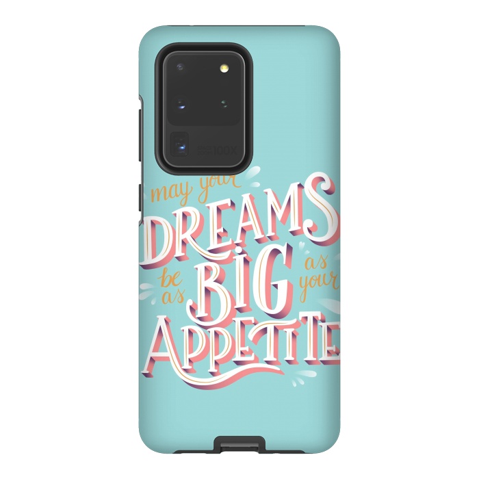 Galaxy S20 Ultra StrongFit May your dreams be as big as your appetite, hand lettering by Jelena Obradovic