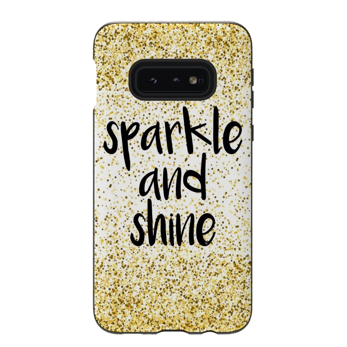 Galaxy S10e StrongFit Sparkle and Shine by Martina