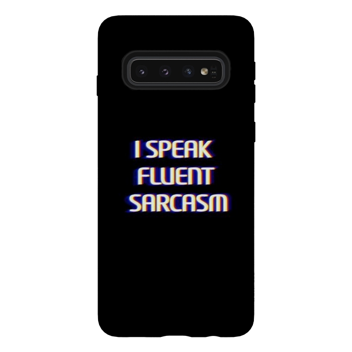 Galaxy S10 StrongFit I speak fluent sarcasm  by Winston