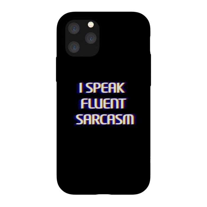 iPhone 11 Pro StrongFit I speak fluent sarcasm  by Winston
