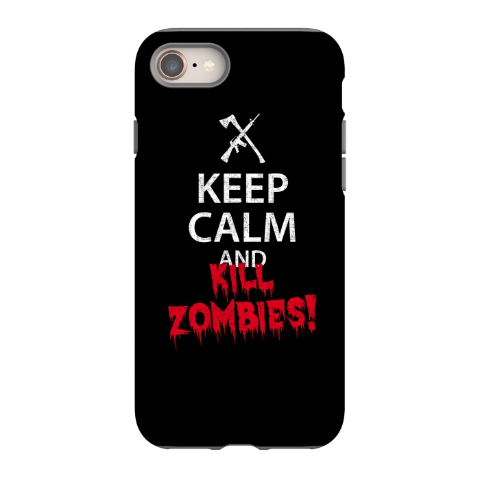iPhone 8 StrongFit Keep calm and kill zombies by Mitxel Gonzalez