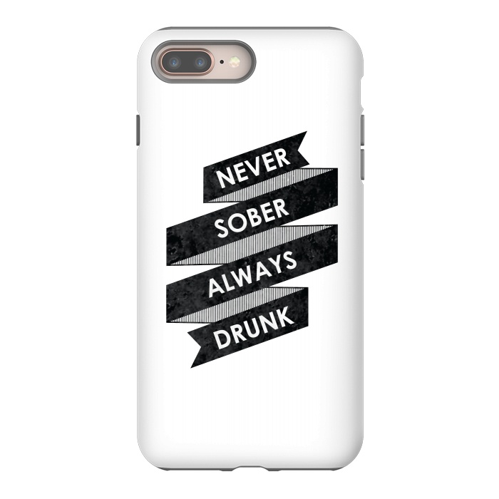 iPhone 8 plus StrongFit Never Sober Always Drunk by Rui Faria