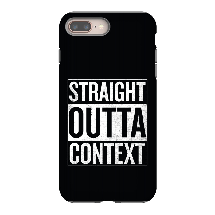 iPhone 8 plus StrongFit Straight Outta Context by Shadyjibes