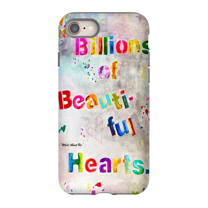 iPhone 8 StrongFit We are Billions of Beautiful Hearts by Bettie * Blue