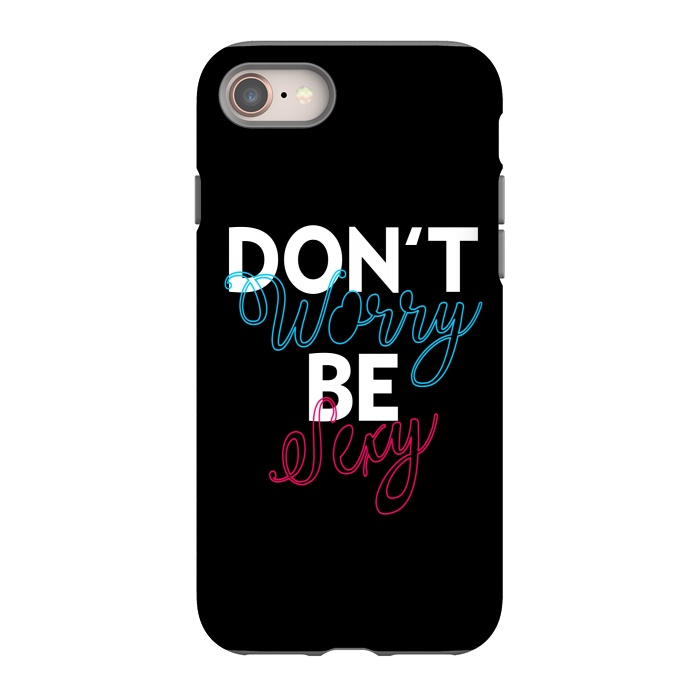 iPhone 8 StrongFit Don't Worry Be Sexy by Dhruv Narelia