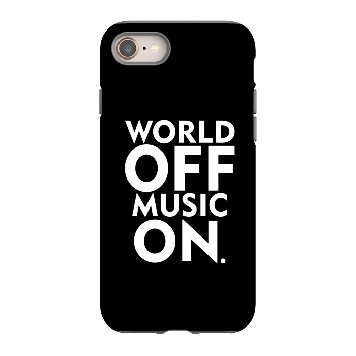 iPhone 8 StrongFit World Off Music On by Dhruv Narelia