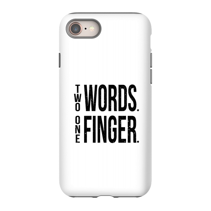 iPhone 8 StrongFit Two Words One Finger by Dhruv Narelia