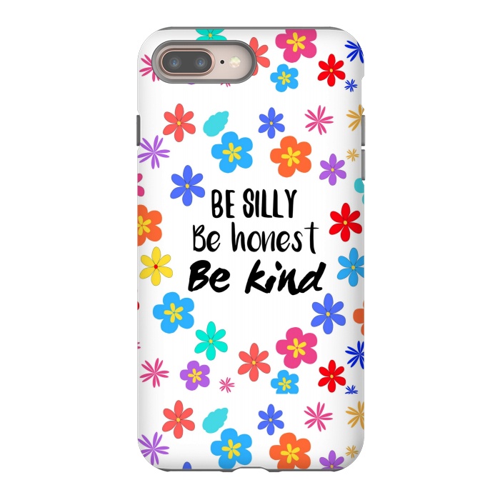 iPhone 8 plus StrongFit be silly be honest be kind by MALLIKA