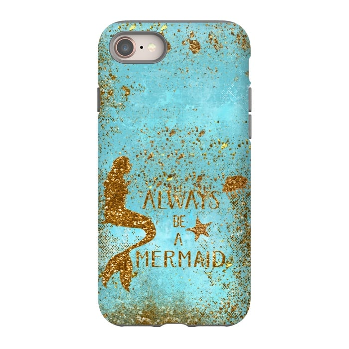 iPhone 8 StrongFit Always be a Mermaid - Teal and Gold Glitter Typography by  Utart