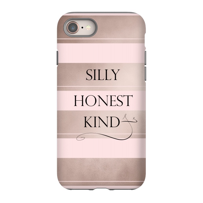 iPhone 8 StrongFit Be Silly Honest and Kind by  Utart