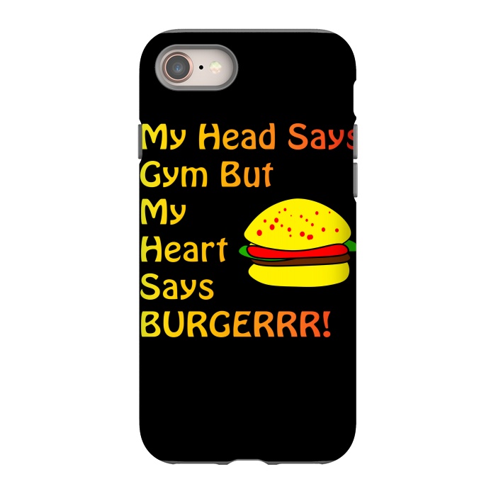 iPhone 8 StrongFit my head says gym but heart says burgerrr by MALLIKA