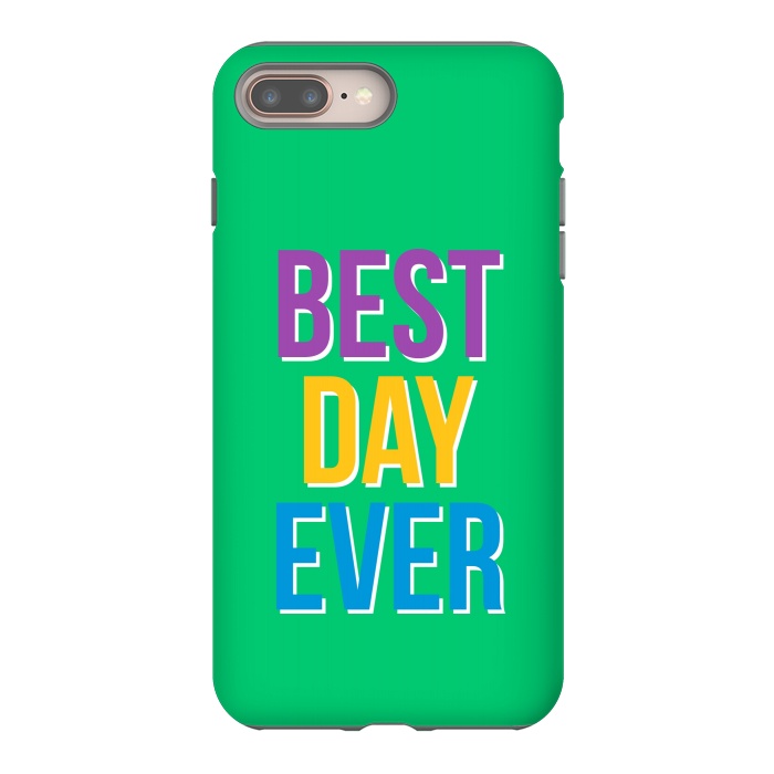 iPhone 8 plus StrongFit Best Day Ever by Dhruv Narelia