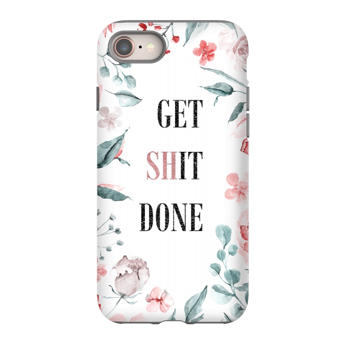 iPhone 8 StrongFit Get shit done - floral  by  Utart