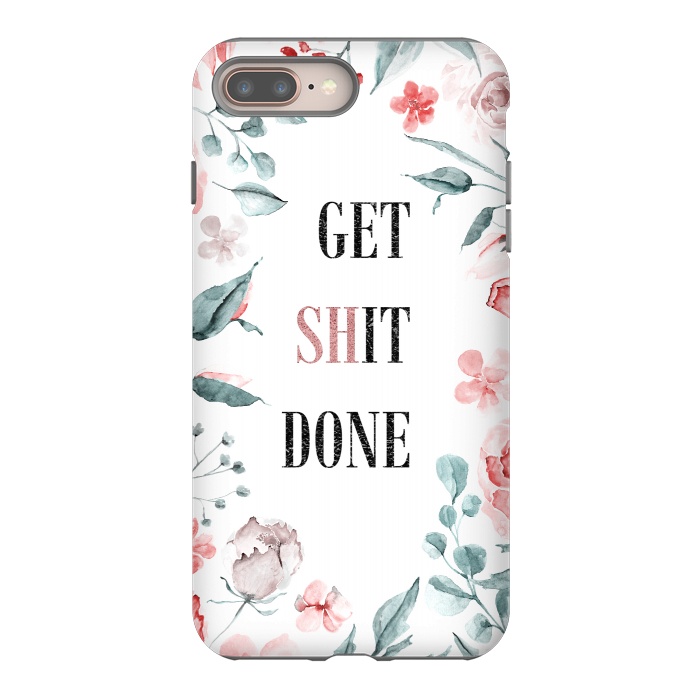 iPhone 8 plus StrongFit Get shit done - floral  by  Utart