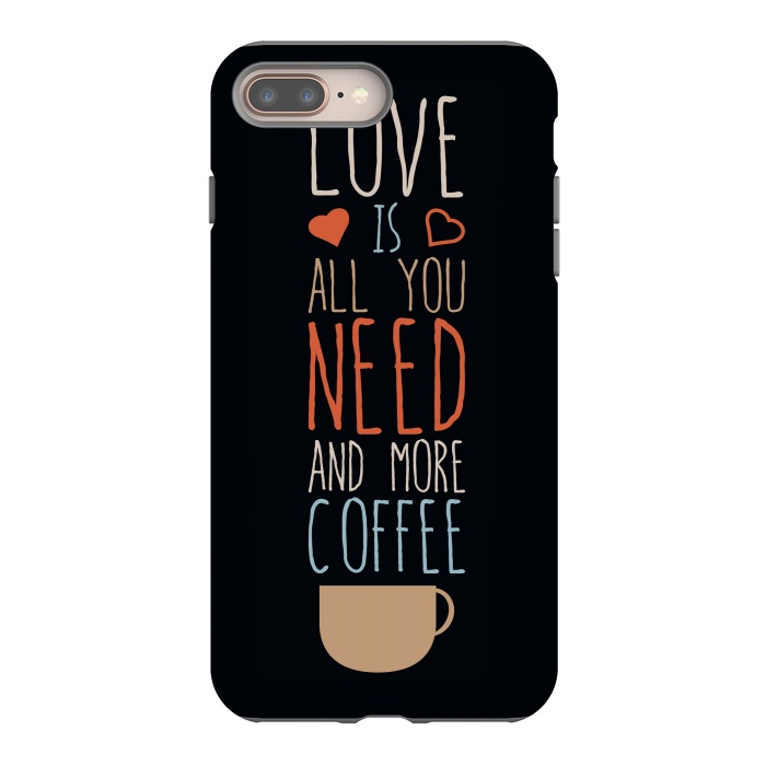 iPhone 8 plus StrongFit love is all you need coffee by TMSarts
