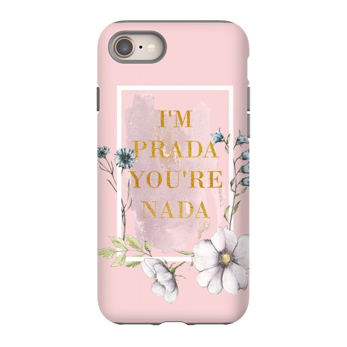iPhone 8 StrongFit I'm PRADA you're nada - blush floral by  Utart