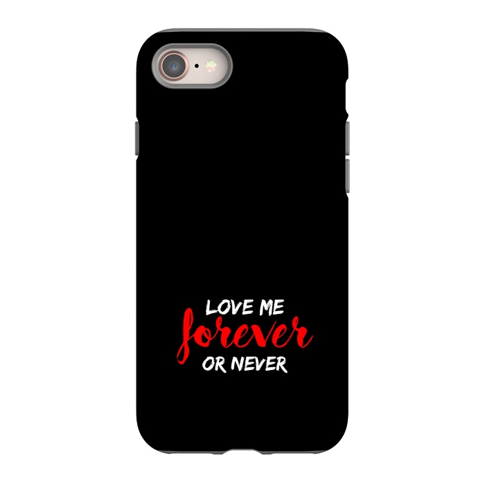 iPhone 8 StrongFit love me forever or never by TMSarts