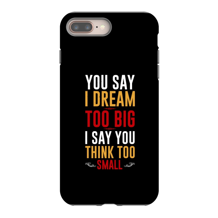 iPhone 8 plus StrongFit you say i dream by TMSarts