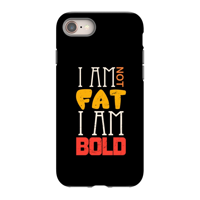 iPhone 8 StrongFit i am not fat i am bold by TMSarts