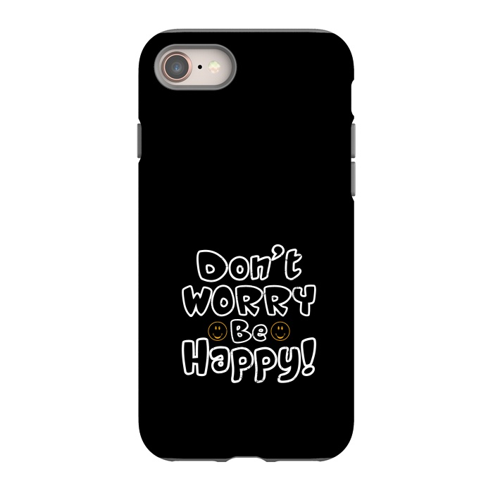 iPhone 8 StrongFit dont worry be happy  by TMSarts