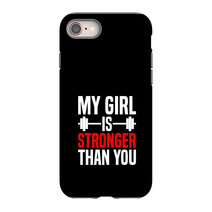 iPhone 8 StrongFit my girl is stronger than you by TMSarts