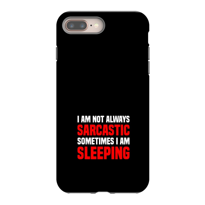 iPhone 8 plus StrongFit i am not always sarcastic by TMSarts