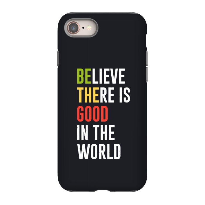 iPhone 8 StrongFit believe the good by TMSarts