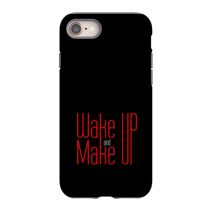 iPhone 8 StrongFit wake up make up by TMSarts
