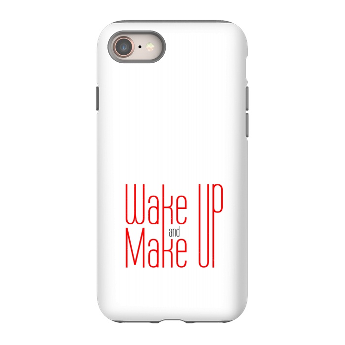 iPhone 8 StrongFit wake up and make up  by TMSarts