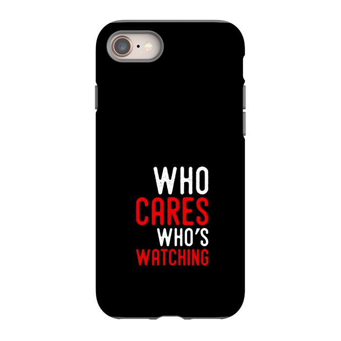 iPhone 8 StrongFit who cares whos watching by TMSarts