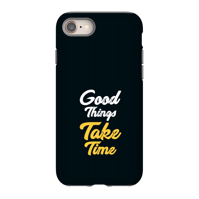 iPhone 8 StrongFit good things take time by TMSarts