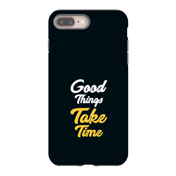 iPhone 8 plus StrongFit good things take time by TMSarts