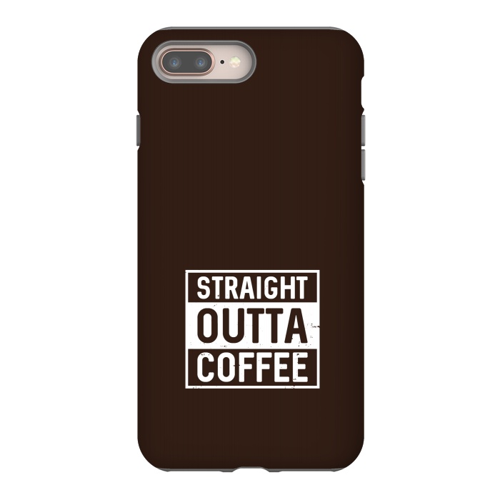 iPhone 8 plus StrongFit straight outta coffee by TMSarts