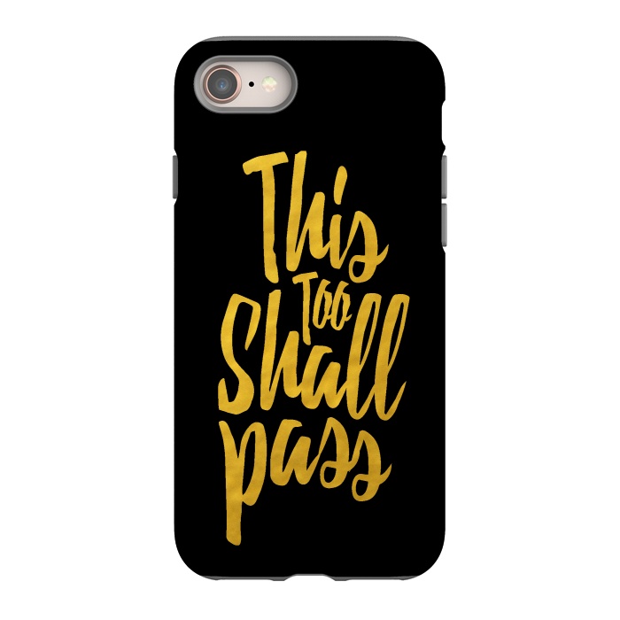 iPhone 8 StrongFit This Too Shall Pass Gold by Majoih