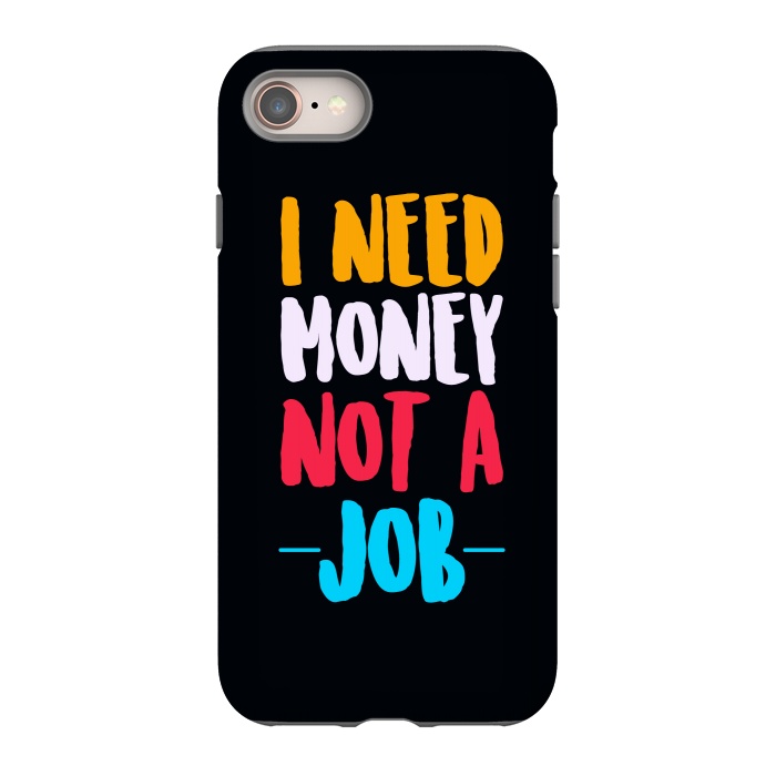 iPhone SE StrongFit i need money not a job by TMSarts