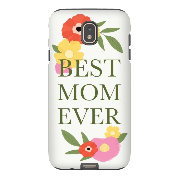 Galaxy J7 StrongFit Best mom ever  by Winston