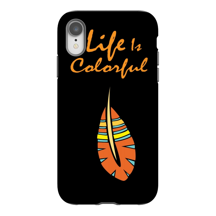 iPhone Xr StrongFit life is colorful feather by MALLIKA