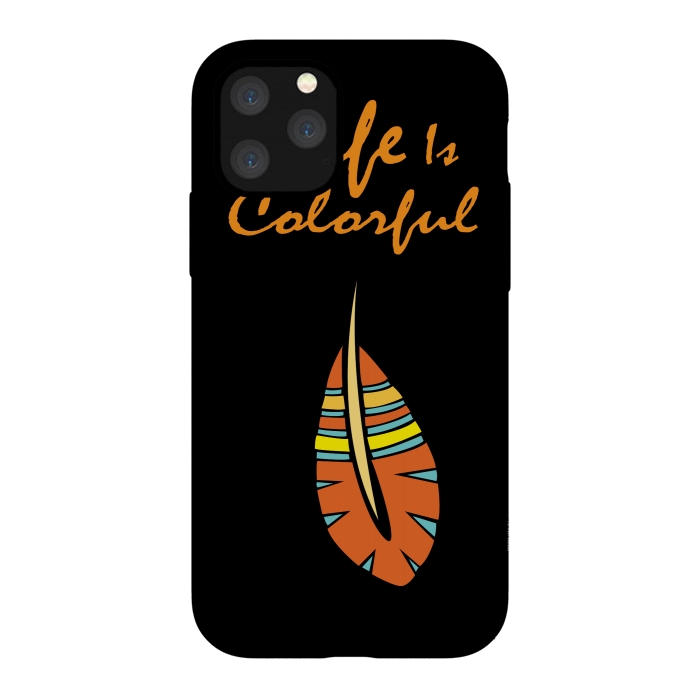 iPhone 11 Pro StrongFit life is colorful feather by MALLIKA