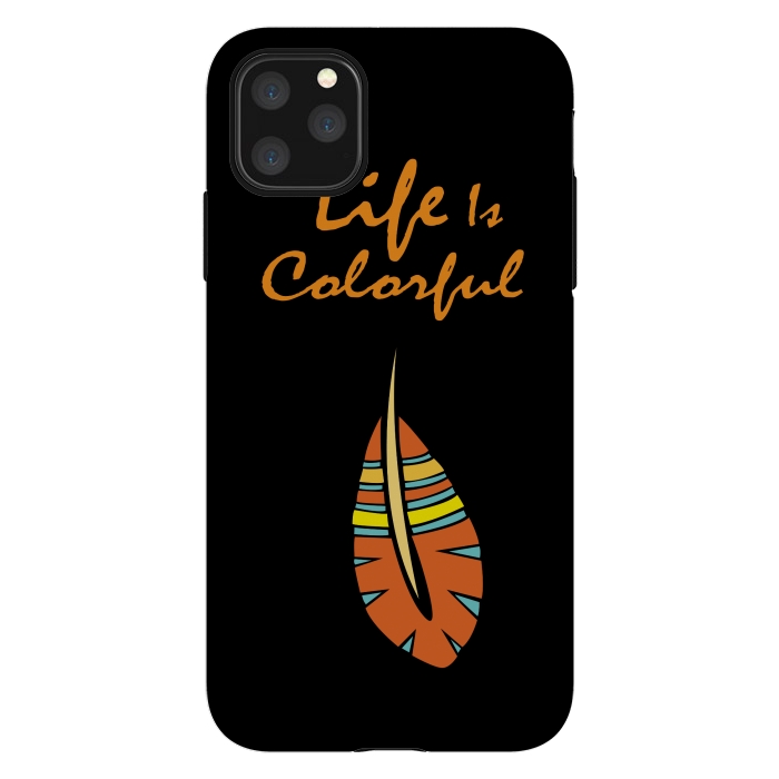 iPhone 11 Pro Max StrongFit life is colorful feather by MALLIKA