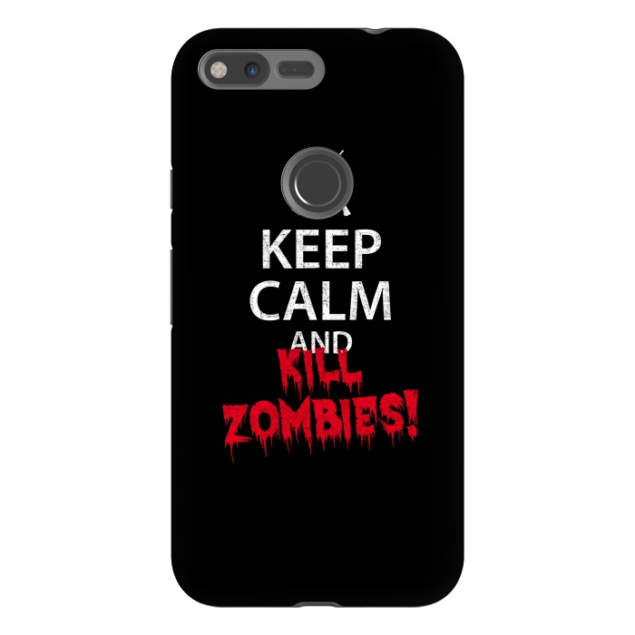 Pixel XL StrongFit Keep calm and kill zombies by Mitxel Gonzalez