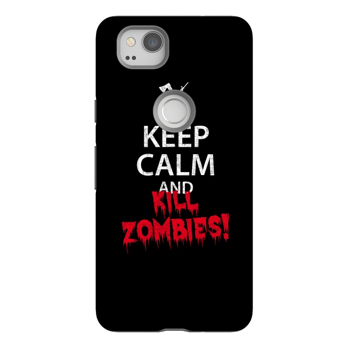 Pixel 2 StrongFit Keep calm and kill zombies by Mitxel Gonzalez