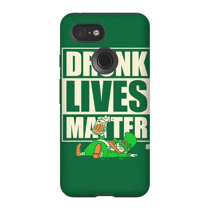 Pixel 3 StrongFit Drunk Lives Matter by Vó Maria