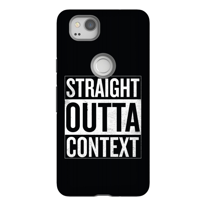 Pixel 2 StrongFit Straight Outta Context by Shadyjibes
