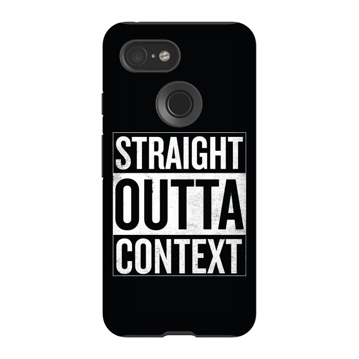 Pixel 3 StrongFit Straight Outta Context by Shadyjibes