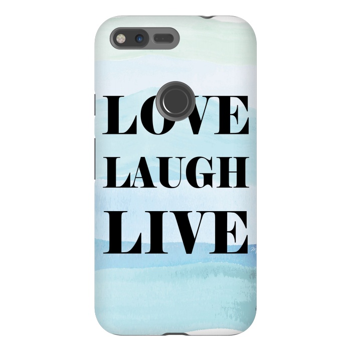 Pixel XL StrongFit Love Laugh Live by Martina