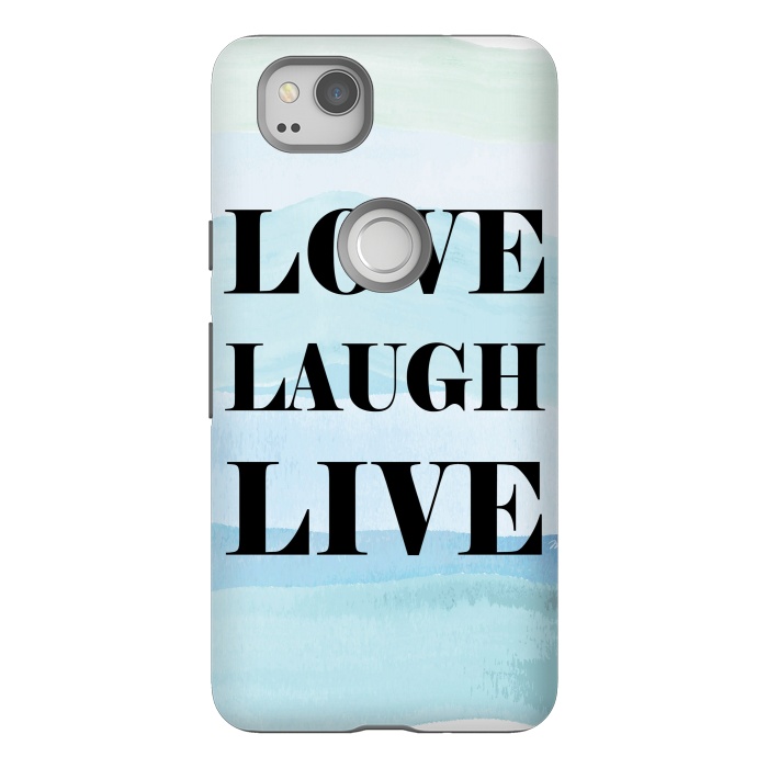 Pixel 2 StrongFit Love Laugh Live by Martina
