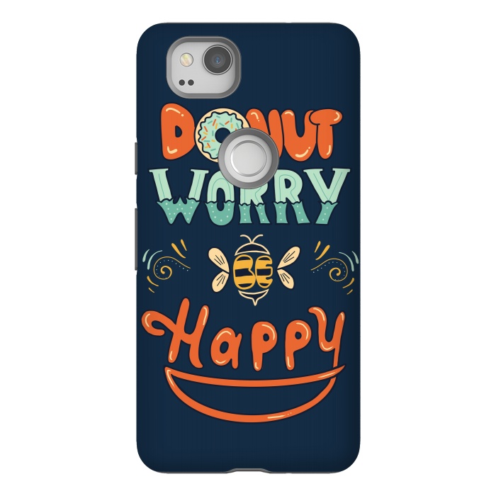 Pixel 2 StrongFit Donut Worry Be Happy by Coffee Man