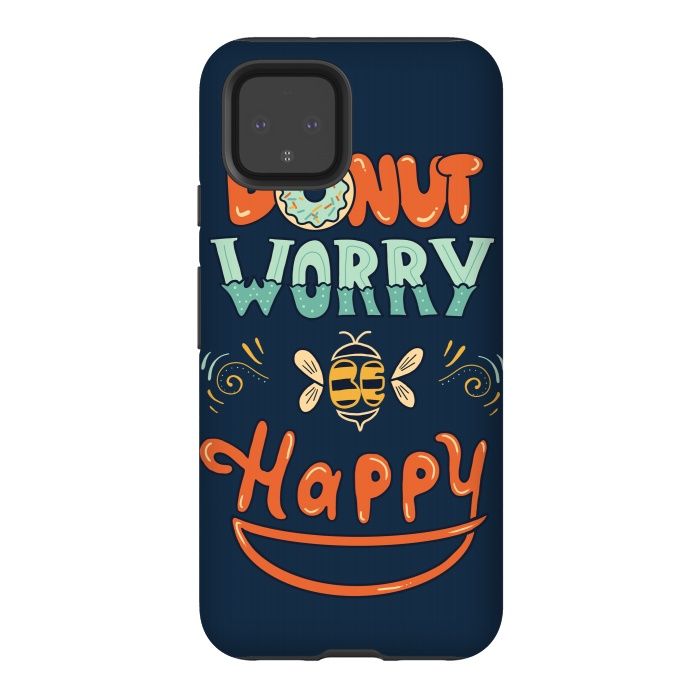 Pixel 4 StrongFit Donut Worry Be Happy by Coffee Man